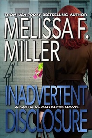 Inadvertent Disclosure (Sasha McCandless No. 2)【電子書籍】[ Melissa F. Miller ]