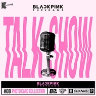 BLACKPINK - THE GAME PHOTOCARD COLLECTION (TALK SHOW)