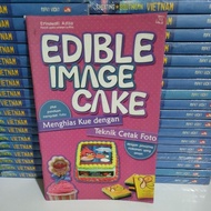 Book Original - Edible Image Cake Book - Cake Decorating with Photo Printing Techniques