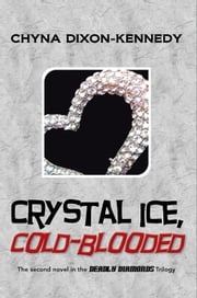 Crystal Ice, Cold-Blooded Chyna Dixon-Kennedy