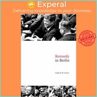 Kennedy in Berlin by Andreas W. Daum (UK edition, paperback)