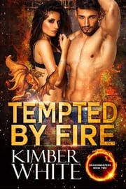 Tempted by Fire Kimber White