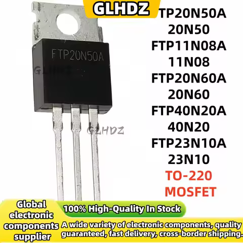 10-30PCS 100%New TO-220 High quality FTP20N50A 20N50 FTP11N08A 11N08 FTP20N60A 20N60 FTP40N20A 40N20