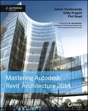 Mastering Autodesk Revit Architecture 2014 James Vandezande