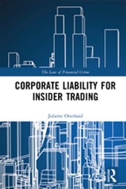 Corporate Liability for Insider Trading Juliette Overland
