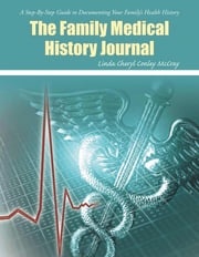 The Family Medical History Journal Linda Cheryl Conley McCray