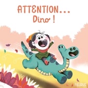 Attention... Dino ! Coralie Saudo