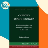 Caxton's "Morte d'Arthur" : The Printing Process and the Authenticity of the Text by Takako Kato (UK