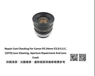Repair Cost Checking For CANON 17mm f/4 S.S.C. (1973) Lens Cleaning, Aperture Repairment And Lens Cr