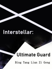 Interstellar: Ultimate Guard Bing TangLianZiGeng