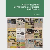 Classic Heathkit Computers, Calculators, and Robots