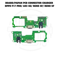 BOARD/PAPAN PCB CONNECTOR CHARGER OPPO F17 PRO/ A93 4G/ RENO 4F/ RENO 5F ORIGINAL QUALITY