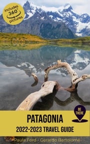 Patagonia Travel Guide 2022-2023 Gerardo Bartolomé
