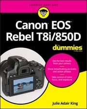 Canon EOS Rebel T8i/850D For Dummies Julie Adair King