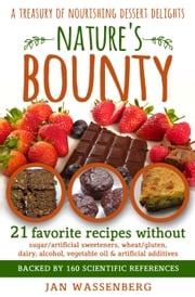 Nature's Bounty: A Treasury of Nourishing Dessert Delights Jan Wassenberg