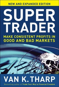 Super Trader Expanded Edition: Make Consistent Profits in Good and Bad Markets