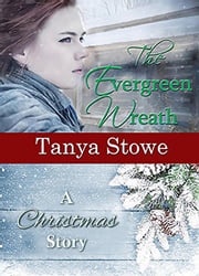 The Evergreen Wreath Tanya Stowe