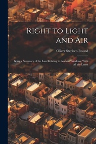 (外文書) Right to Light and Air: Being a Summary of the Law Relating to Ancient Windows ... Paperback L