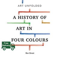 that everything is okay ! >>> Art Unfolded : A History of Art in Four Colours