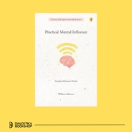 PRACTICAL MENTAL INFLUENCE BOOK - William Atkinson