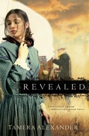 Revealed (Fountain Creek Chronicles Book #2) Tamera Alexander