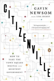 Citizenville : How to Take the Town Square Digital and Reinvent Government by Gavin Newsom (US editi