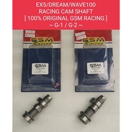 EX5/DREAM/WAVE100 [ 100% ORIGINAL GSM ] [ G-1 ] & [ G-2 ] RACING CAM SHAFT