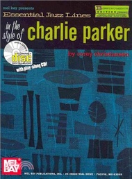 Essential Jazz Lines in the Style of Charlie Parker ― B-flat Instruments Edition: Trumpet-soprano Saxophone-tenor Saxophone-b-flat Clarinet