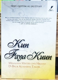 Kun Faya Kunn Memahami Misteri dan Hikmah di Balik Keajaiban Takdir - Ibnu Qayyim Al Jauziyah - LN