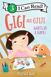 Gigi and Ojiji: What's in a Name? Melissa Iwai