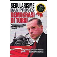 Sekularisme dan Proses Demokrasi di Turki: Pemerkasaan Islam dan Kepimpinan Erdogan