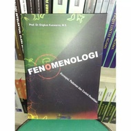 Petjah Fenomenologi - Engkus Kuswarno