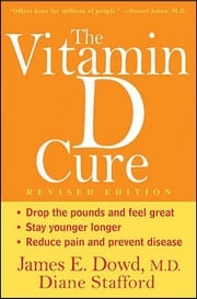 The Vitamin D Cure, Revised James Dowd MD