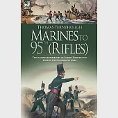 Marines to 95th (Rifles): The Military Experiences of Robert Fernyhough During the Napoleonic Wars With a Short Description of t
