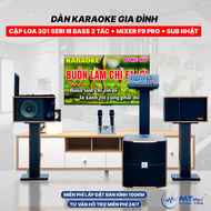 Dàn Karaoke Cao Cấp Gia Đình -  [ Cặp Loa 301 Seri III Bass 2 Tấc Mixer F9 Pro + Sub Nhật ] Đi Kèm 2