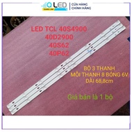 THANH LED TIVI TCL 40D2900 40S4900 40P62 40S6000 MỚI 100% HÀNG ZIN HÃNG BỘ 3 THANH MỖI THANH 8 BÓNG 
