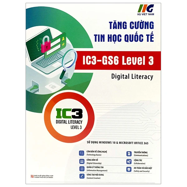 Tăng Cường Tin Học Quốc Tế - IC3 - GS6 Level 3 (Tái Bản 2024)