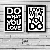 Do What You Love 4 - Set of 2 Motivational Posters & Frames - A4 Frame