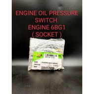 ENGINE OIL PRESSURE SWITCH ENGINE 6BG1 ( SOCKET )