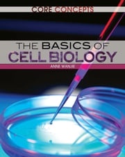 The Basics of Cell Biology Anne Wanjie