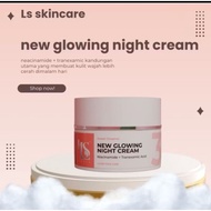 NEW NIGHT CREAM LS SKINCARE GLOWING BOOSTER