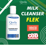 SUSU PEMBERSIH FLEK HITAM / MILK CLEANSER BRIGHTENING / SUSU PEMBERSIH WAJAH 100 ML / QEELA SKINCARE