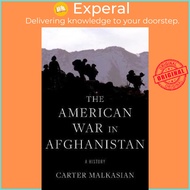 The American War in Afghanistan : A History by Carter Malkasian (US edition, hardcover)