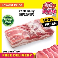 NO MINIMUM ORDER!! 烧肉五花肉 FRESH Pork Belly +/- 1.0-1.2KG (Frozen for Delivery)