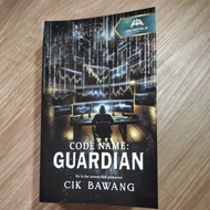NOVEL BARU CODE NAME:GUARDIAN KARYA CIK BAWANG