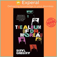 The Album of Dr. Moreau by Daryl Gregory (US edition, paperback)