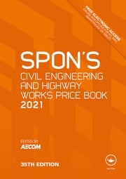 Spon's Civil Engineering and Highway Works Price Book 2021 AECOM