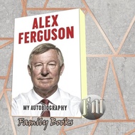 Alex Ferguson: My Autobiography Sir Alex Ferguson