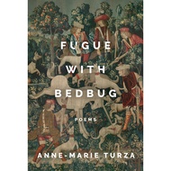 Fugue With Bedbug by Anne-Marie Turza (paperback)