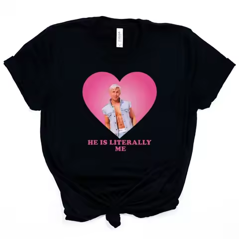 He Is Literally Me Ryan Gosling t Shirt women Ryan Gosling As Ken tShirt 2023 Cute funny 90s Y2k T-s